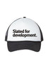 Slated for Development Trucker Cap by Grubwear