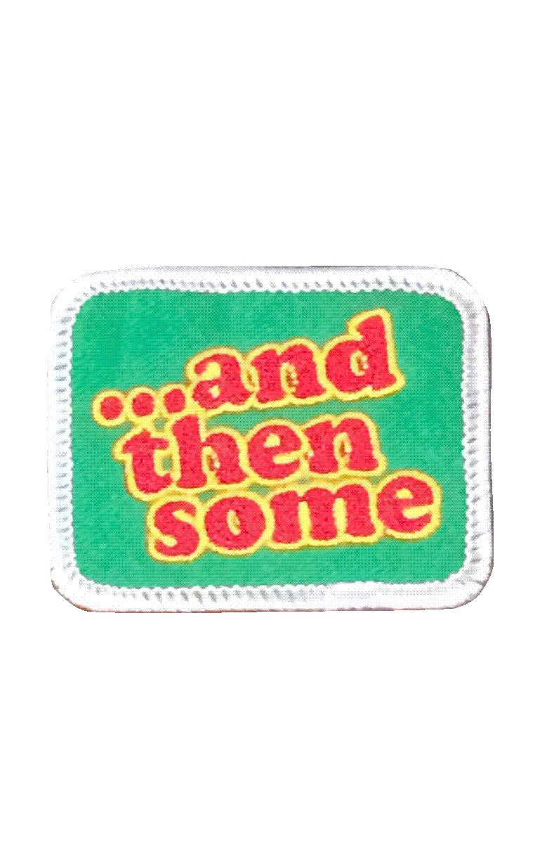 New patch designed by the brilliant minds at Grubwear. "And then some"...